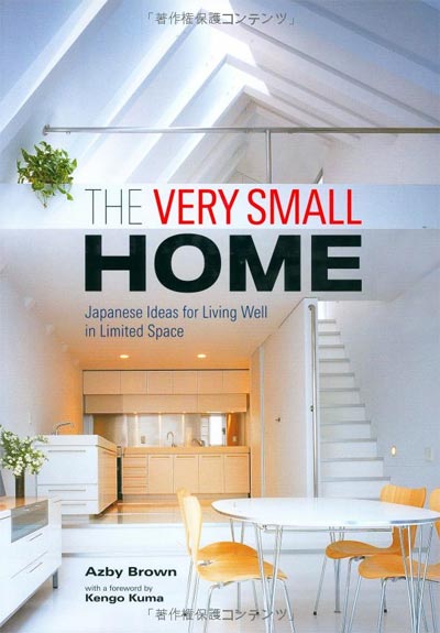 book very small home - The Very Small Home: Japanese Ideas for Living Well in Limited Space