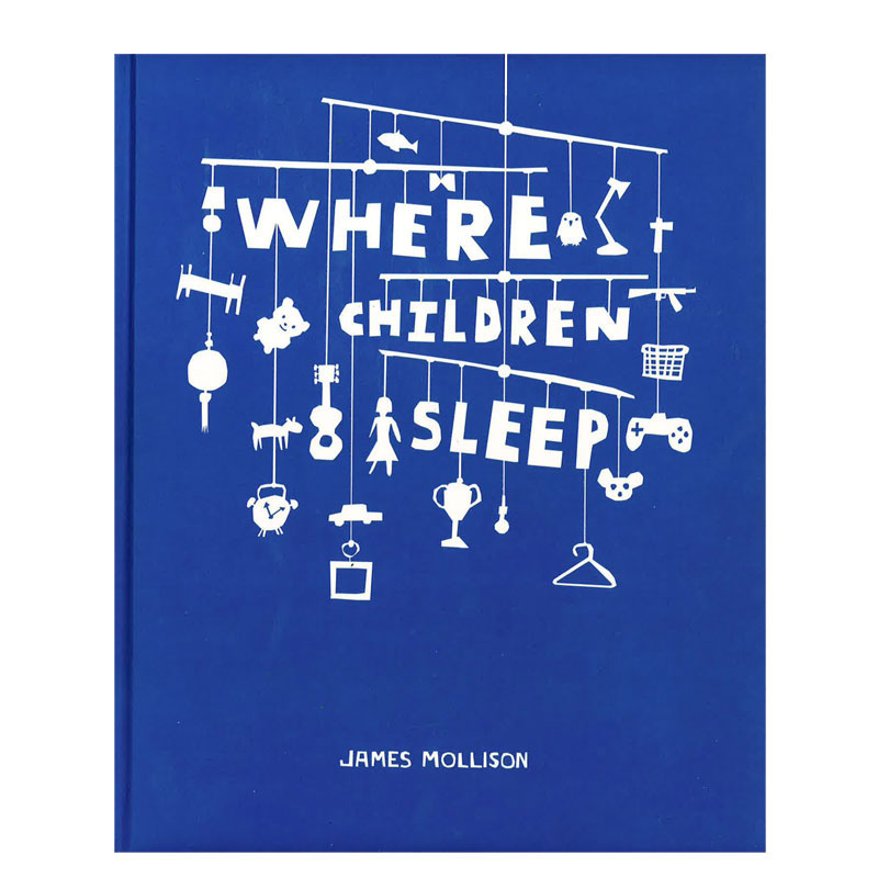 where children sleep book1 - Where Children Sleep: seeing the world through a child’s bedroom